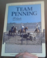 Team Penning. A Guide to Competing Successfully in This Popular Sport 