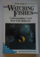 Watching Fishes. Understanding Coral Reef Fish Behavior 