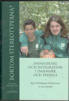 Bortom stereotyperna? Invandrare och integration i Danmark och Sverige 