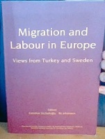 Migration and Labour in Europe. Views from Turkey and Sweden 