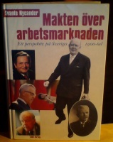 Makten över arbetsmarknaden - ett perspektiv på Sveriges 1900-tal 