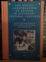 The Social Construction of Gender in Different Cultural Contexts. Articles written by Researchers in Australia, Finland, Norway, Russia, Sweden and th