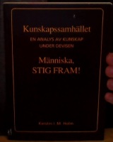 Kunskapssamhället. En analys av kunskap under devisen Människa, STIG FRAM! 