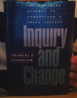 Inquiry and Change. The Troubled Attempt to Understand & Shape Society 
