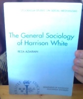 The General Sociology of Harrison C White 