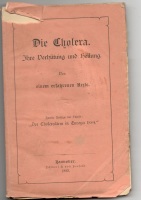 Die Cholera. Ihre Verhütung und Heilung 