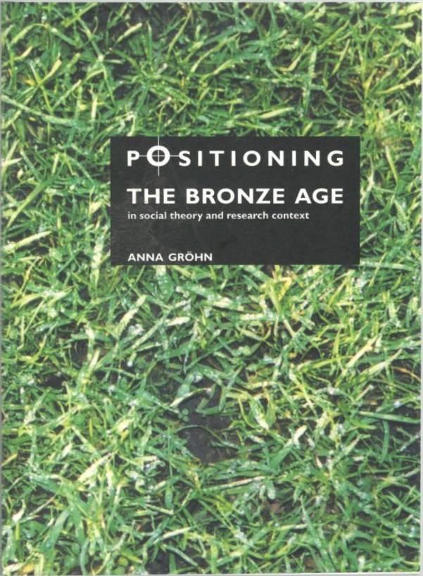 Positioning the Bronze Age in social theory and research contexts