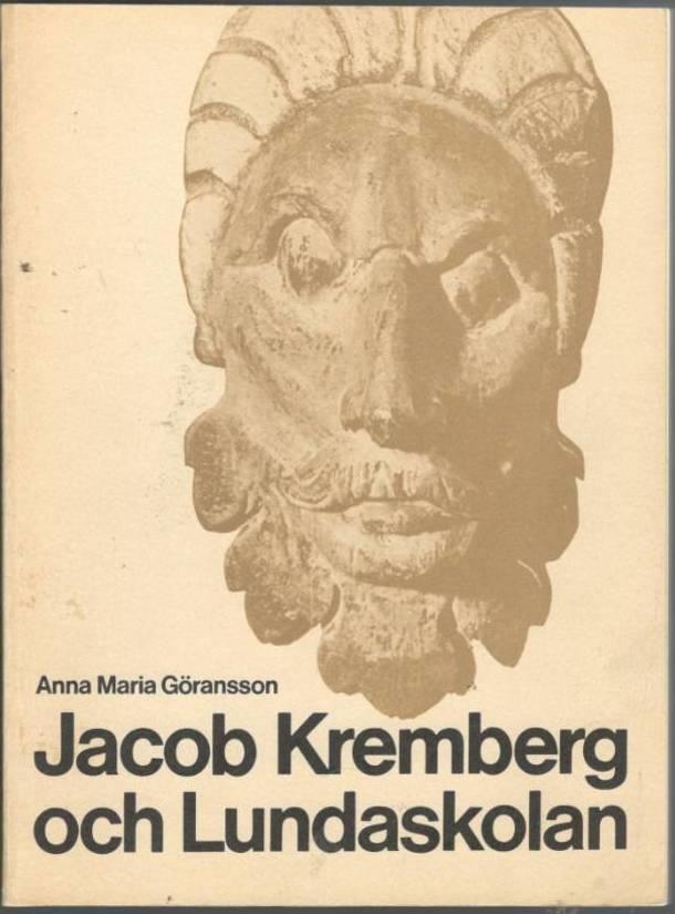 Jacob Kremberg och Lundaskolan. En undersökning av den manieristiska träskärarkonsten i skånekyrkorna