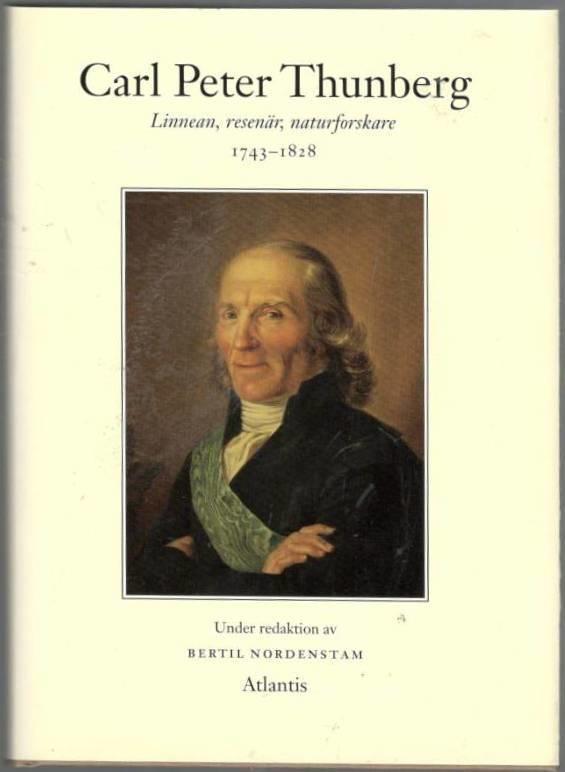 Carl Peter Thunberg. Linnean, resenär, naturforskare 1743-1828