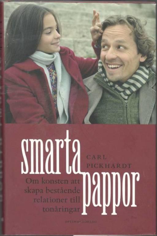 Smarta pappor. Om konsten att skapa bestående relationer till tonåringar