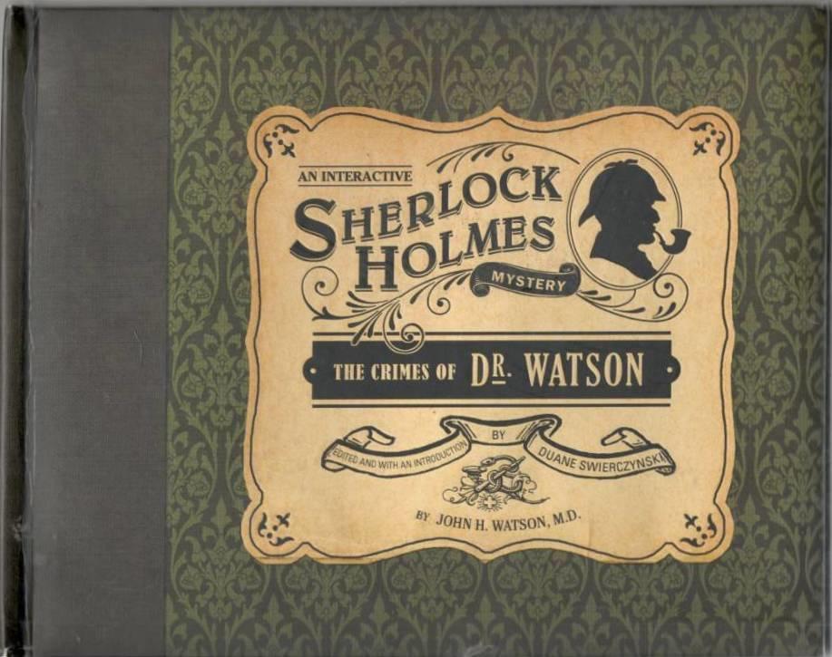 An Interactive Sherlock Holmes Mystery. The Crimes of Dr Watson