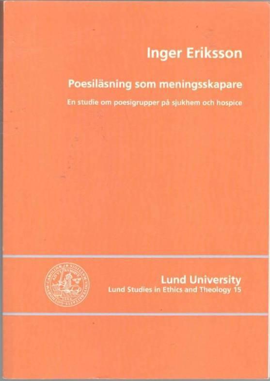 Poesiläsning som meningsskapare. En studie om poesigrupper på sjukhem och hospice