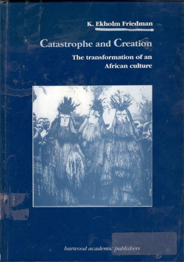 Catastrophe and Creation. The transformation of an African culture