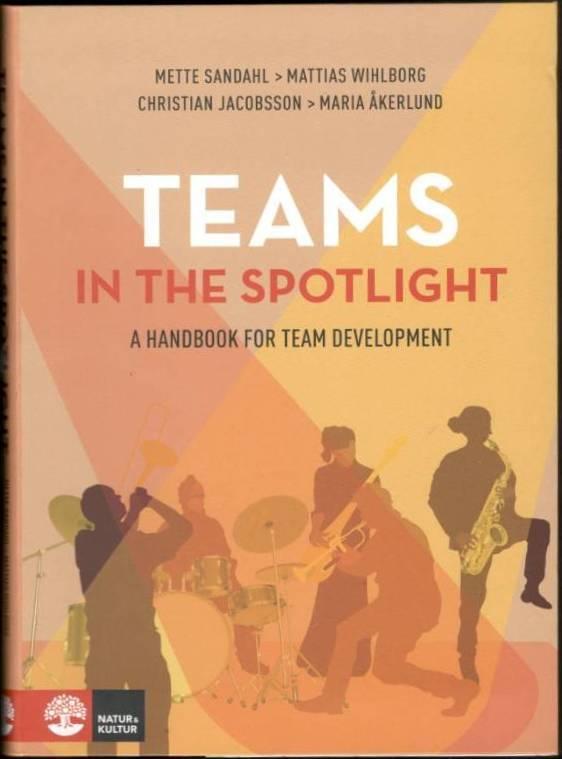 Teams in the spotlight. A handbook for team development