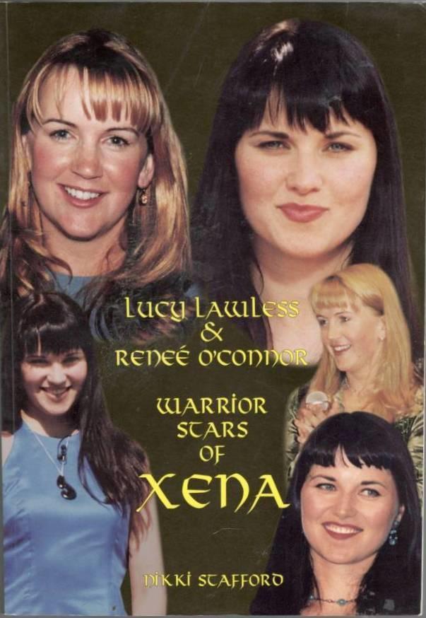 Lucy Lawless and Renee O'Connor: Warrior Stars of Xena