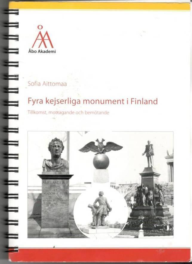 Fyra kejserliga monument i Finland. Tillkomst, mottagande och bemötande