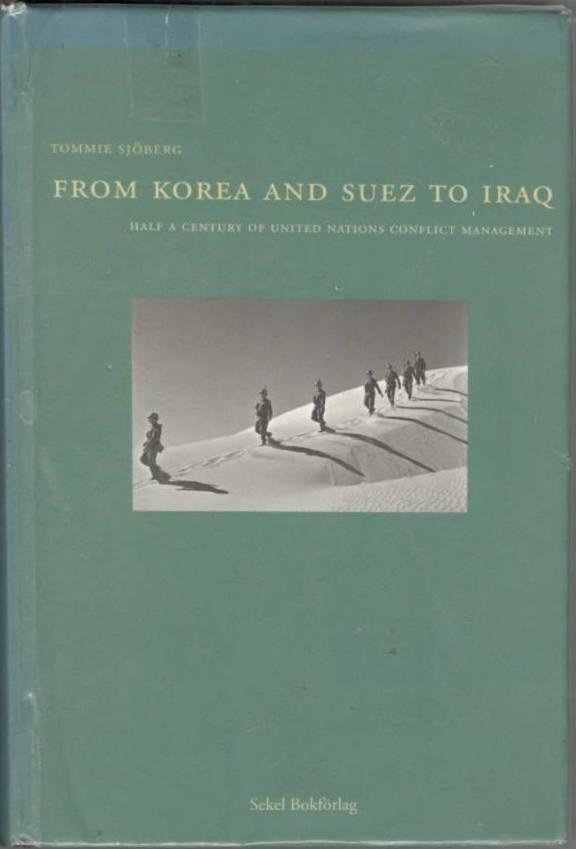 From Korea and Suez to Iraq. Half a century of United Nations conflict management