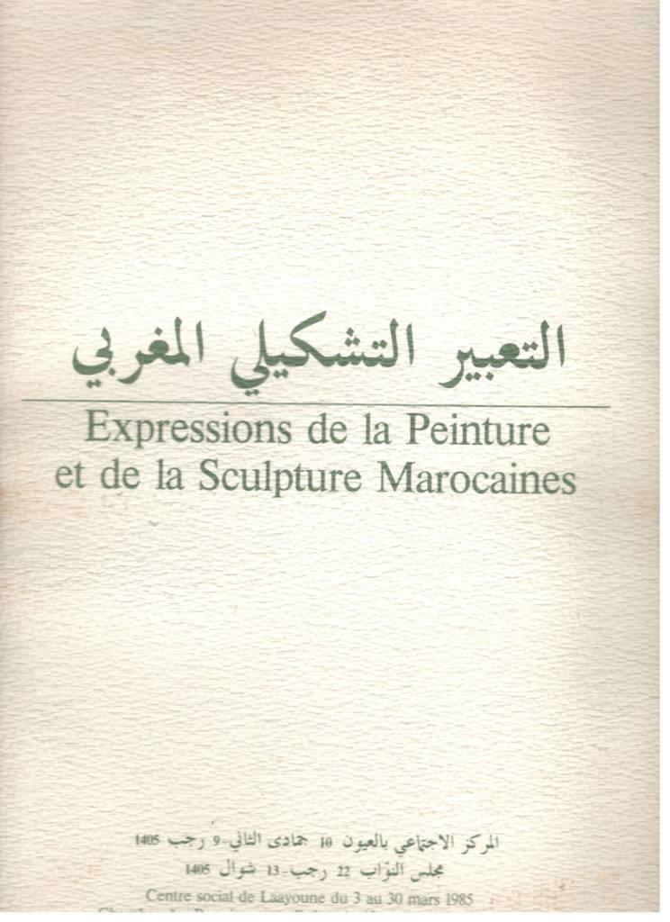 التعبیر التشکیلی المغربی. Expressions de la Peinture et de la Sculpture Marocaines