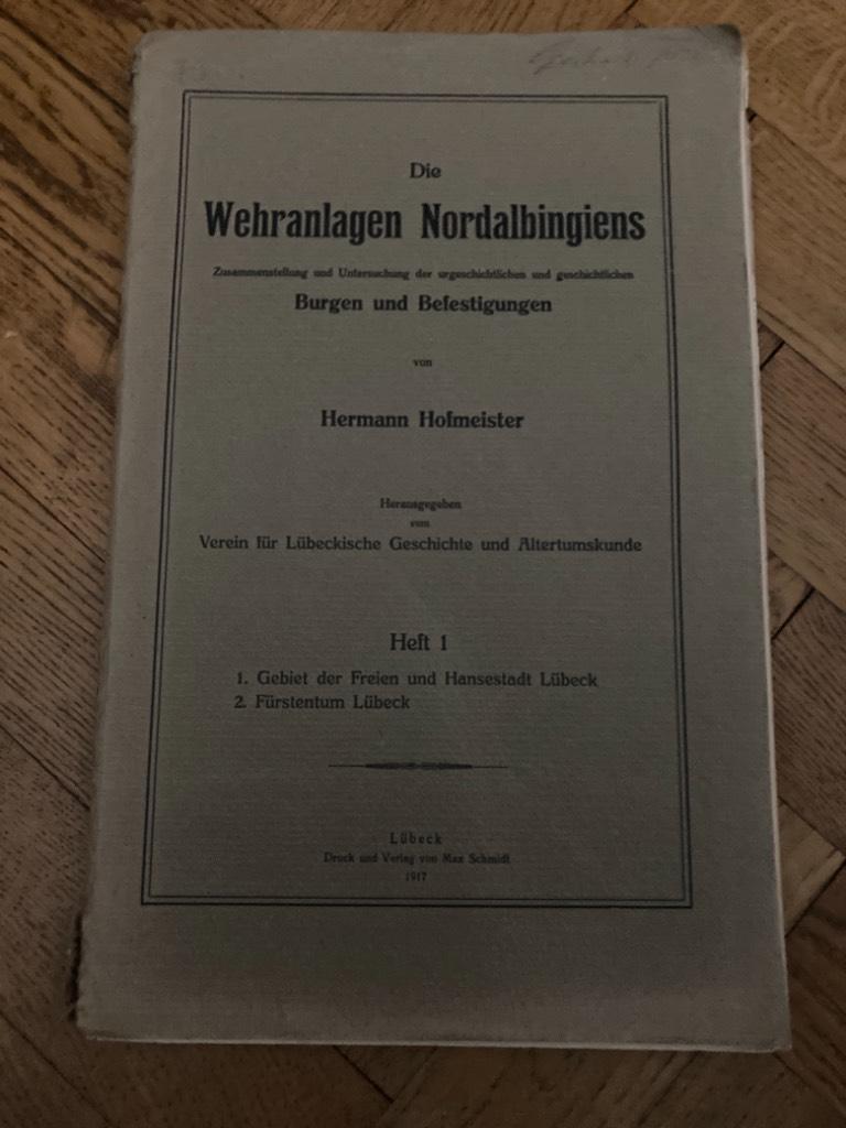 Die Wehranlagen Nordalbingiens. Zusammenstellung und Untersuchung der urgeschichtlichen und geschichtlichen Burgen und Befestigungen. Heft 1. 1. Gebie