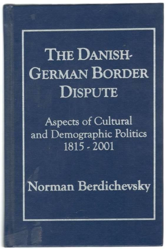 The Danish-German Border Dispute. Aspects of Cultural and Demographic Politics 1815-2001
