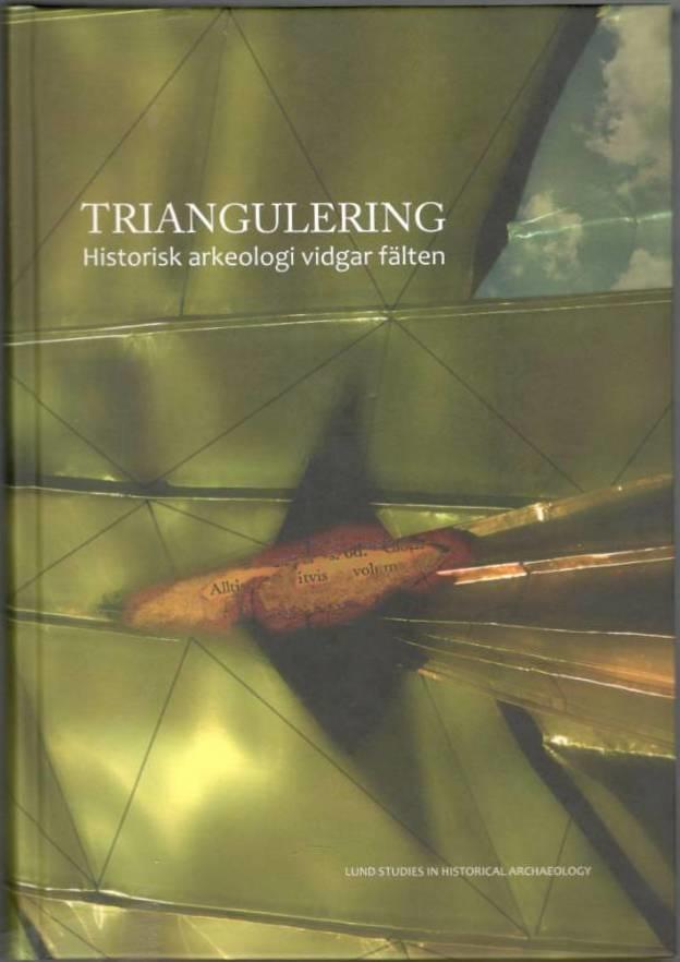 Triangulering. Historisk arkeologi vidgar fälten