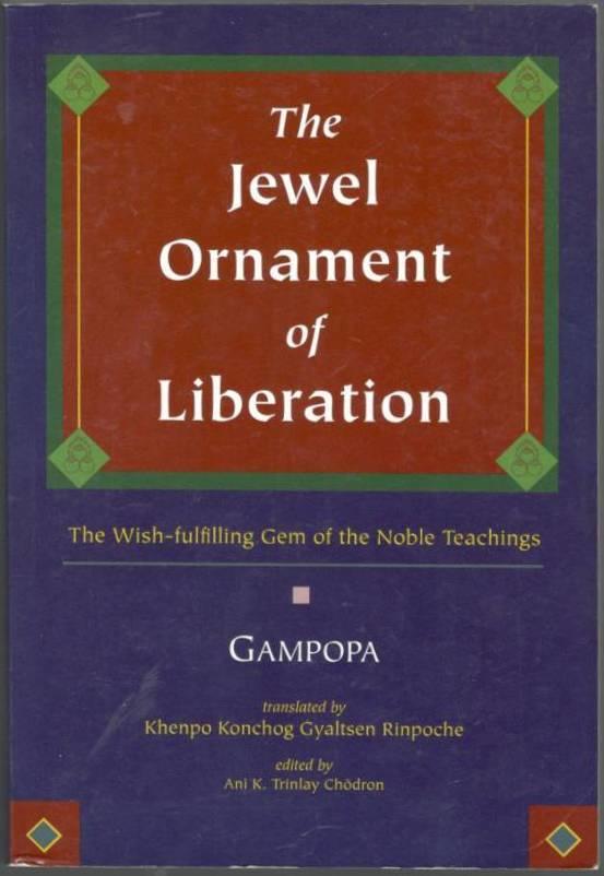 The Jewel Ornament of Liberation. The Wish-fulfilling Gem of the Noble Teachings