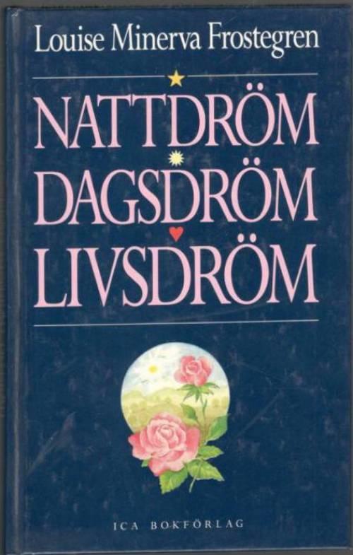 Nattdröm, dagsdröm, livsdröm