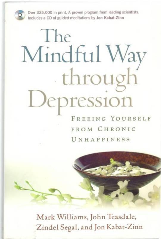 The mindful way through depression. Freeing yourself from chronic unhappiness