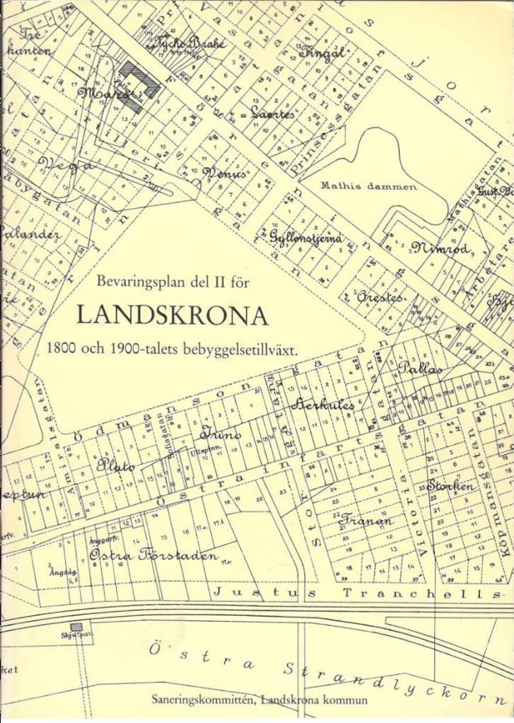 Bevaringsplan del II för Landskrona. 1800 och 1900-talens bebyggelsetillväxt