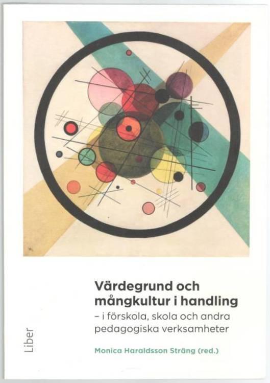 Värdegrund och mångkultur i handling. I förskola, skola och andra pedagogiska verksamheter