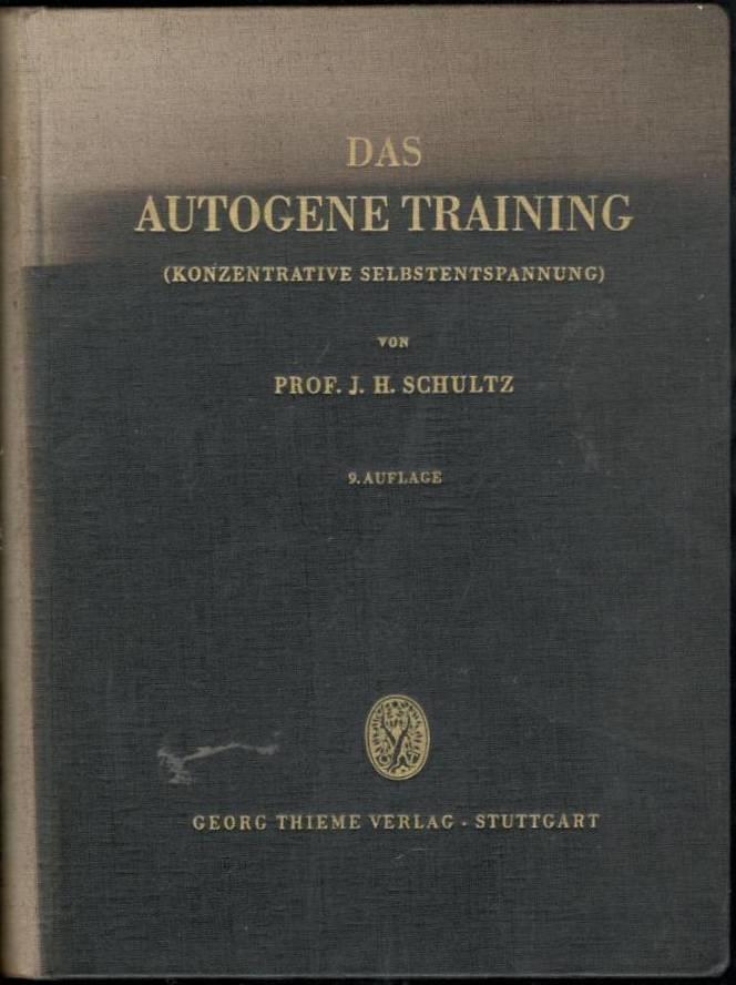 Das Autogene Training (Konzentrative Selbstentspannung). Versuch einer klinisch-praktischen Darstellung