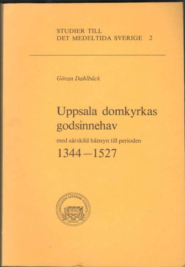Uppsala domkyrkas godsinnehav med särskild hänsyn till perioden 1344-1527