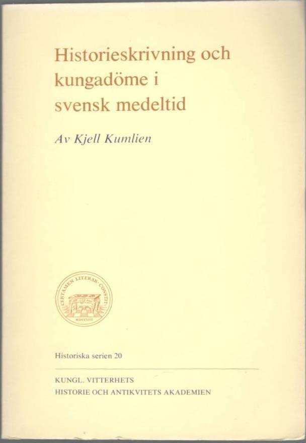 Historieskrivning och kungadöme i svensk medeltid