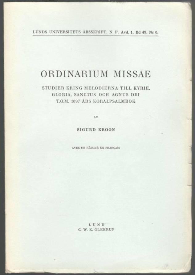 Ordinarium Missae. Studier kring melodierna till Kyrie, Gloria, Sanctus och Agnus dei t.o.m. 1697 års koralpsalmbok.