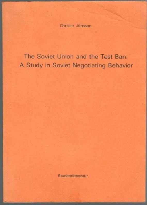 The Soviet Union and the test ban. A study in Soviet negotiating behavior
