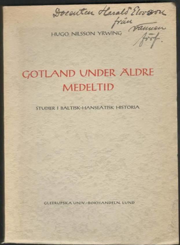 Gotland under äldre medeltid. Studier i baltisk-hanseatisk historia