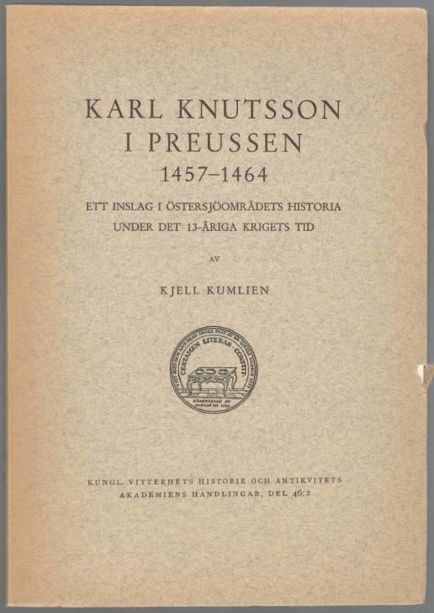 Karl Knutsson i Preussen 1457-1464. Ett inslag i Östersjöområdets historia under det 13-åriga krigets tid