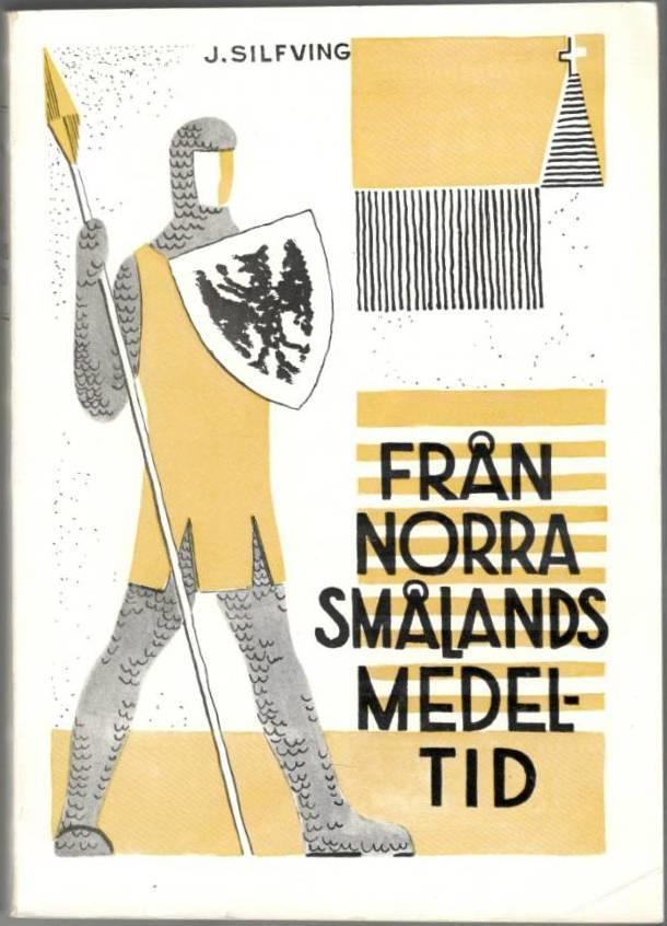 Från Norra Smålands medeltid. En godshistorisk-genealogisk undersökning av Vedbo härads medeltida bebyggelsehistoria