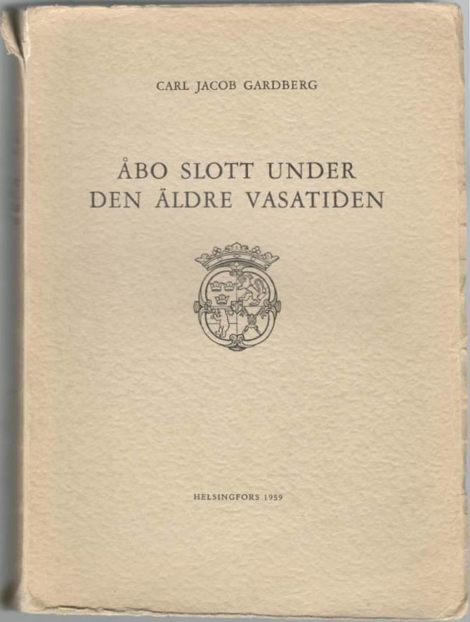 Åbo slott under den äldre Vasatiden. En byggnadshistorisk undersökning