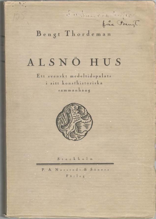 Alsnö hus. Ett svenskt medeltidspalats i sitt konsthistoriska sammanhang