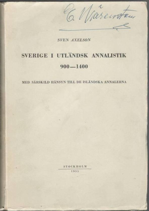Sverige i utländsk annalistik 900-1400. Med särskild hänsyn till de isländska annalerna.