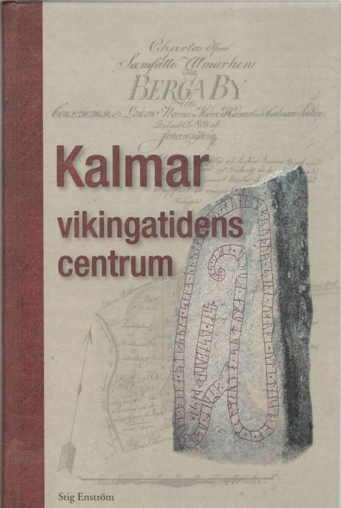 Kalmar. Vikingatidens centrum
