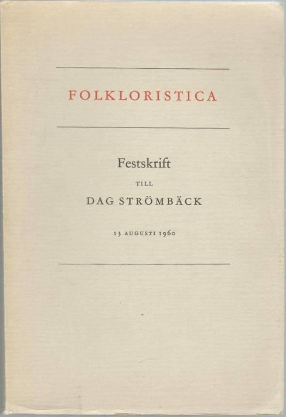 Folkloristica. Festskrift till Dag Strömbäck, 13/8 1960
