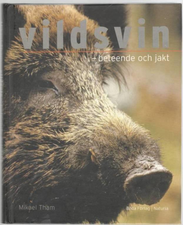 Vildsvin. Beteende och jakt