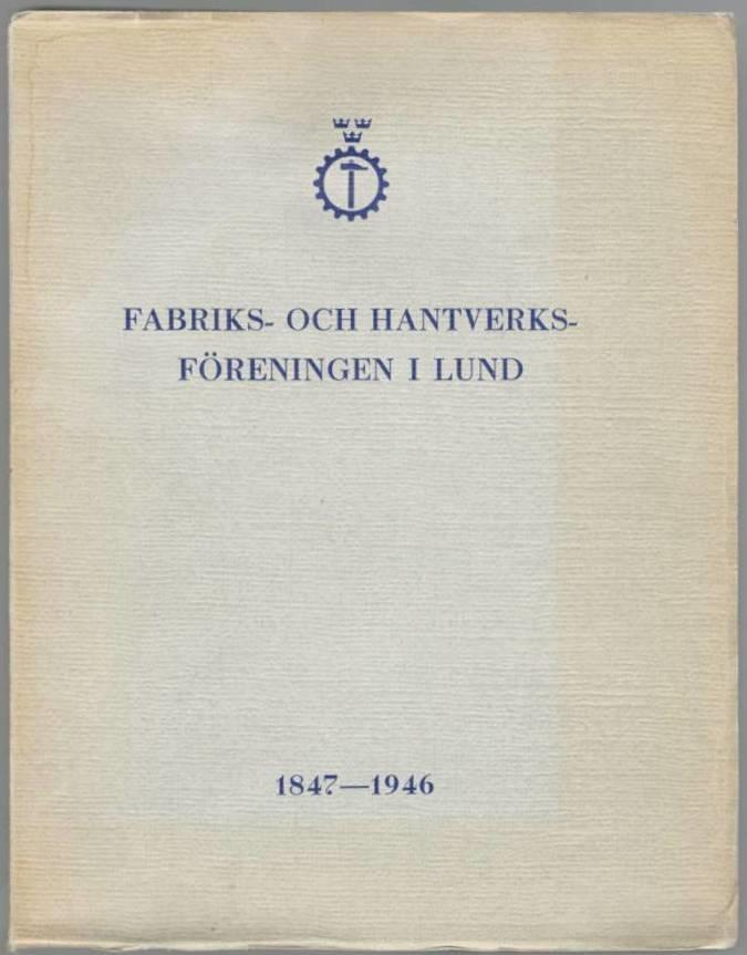 Fabriks- och hantverksföreningen i Lund 1847-1946