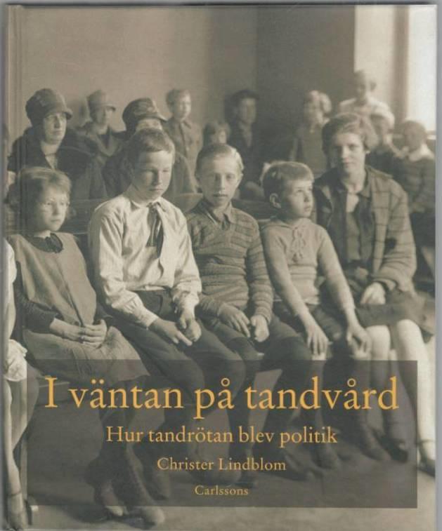 I väntan på tandvård. Hur tandrötan blev politik