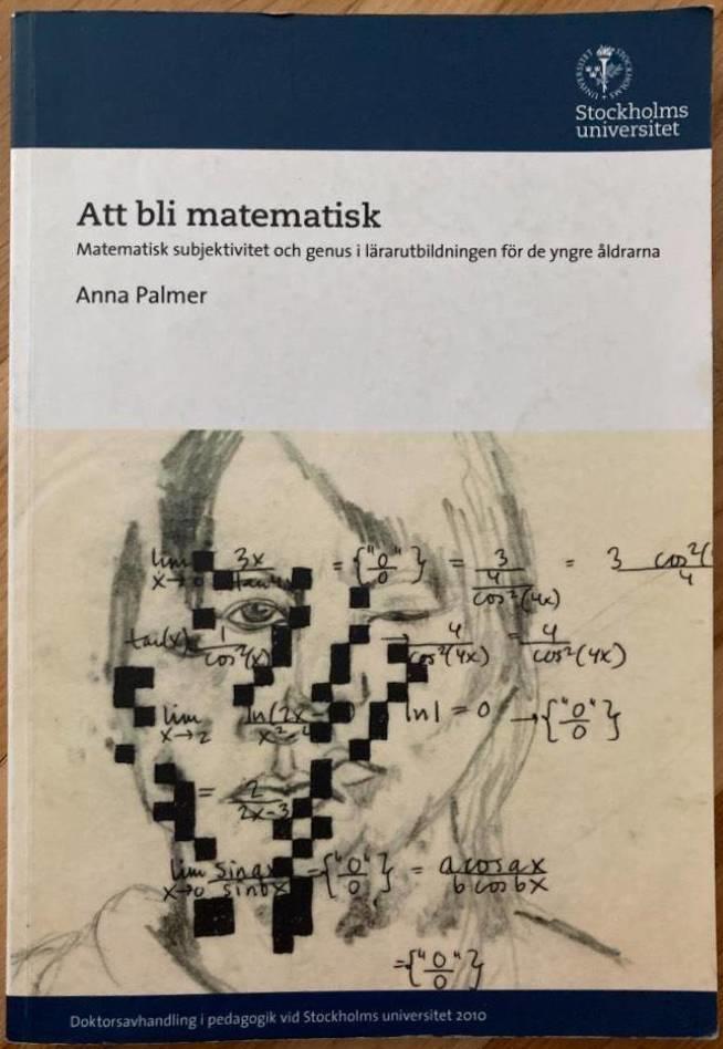 Att bli matematisk. Matematisk subjektivitet och genus i lärarutbildningen för de yngre åldrarna