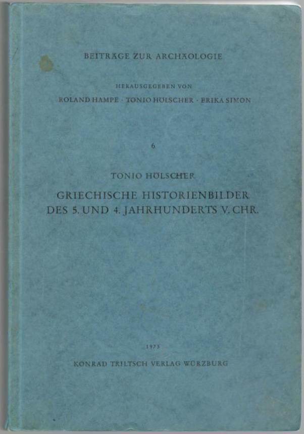 Griechische Historienbilder des 5. und 4. Jahrhunderts v. Chr.
