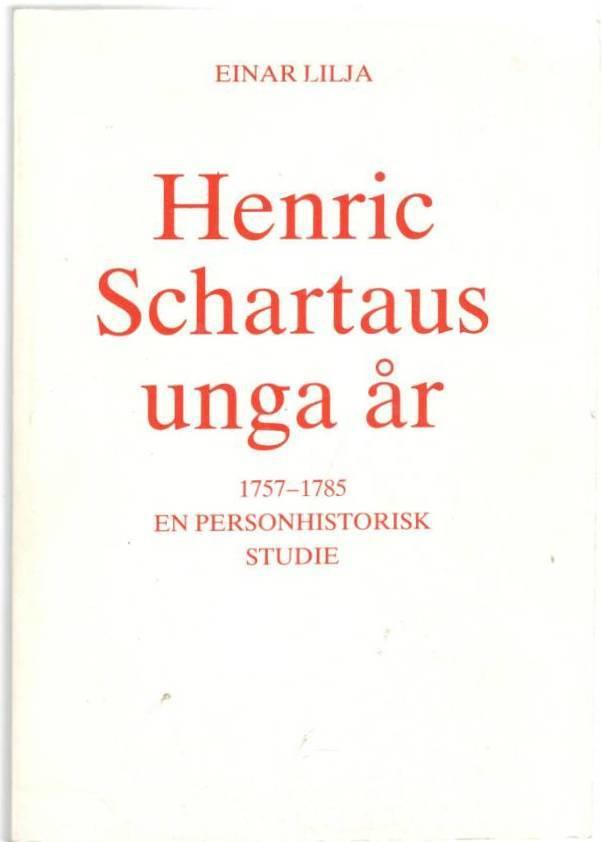 Henric Schartaus unga år. 1757-1785. En personhistorisk studie