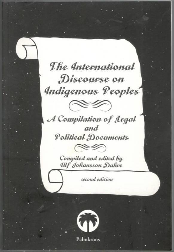 The international discourse on indigenous people. A compilation of legal and political documents